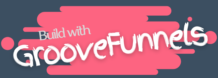 Build with Groovefunnels